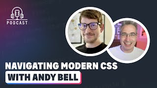 Navigating Modern CSS with Andy Bell