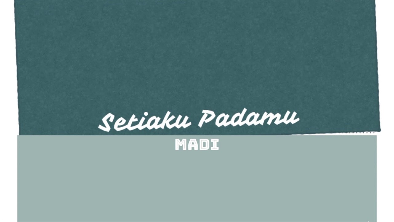 Madi - Setiaku Padamu (Official Lyric Video) Madi - Setiaku Padamu (Official Lyric Video) #1