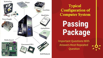 Typical Configuration of Computer System Important Questions With Answers or Passing Package