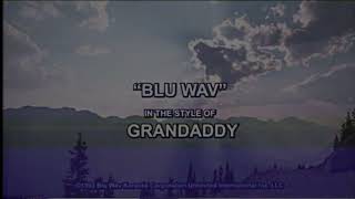 Grandaddy - &quot;Blu Wav&quot; (Lyric Video)