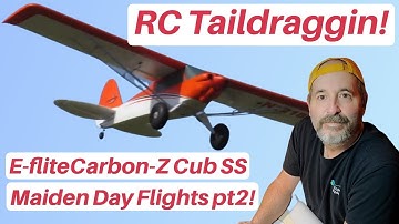RC Taildraggin! E-flite BNF Carbon-Z Cub SS 2.1m - Maiden Day pt2