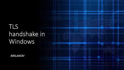 1. TLS Handshake in Windows.