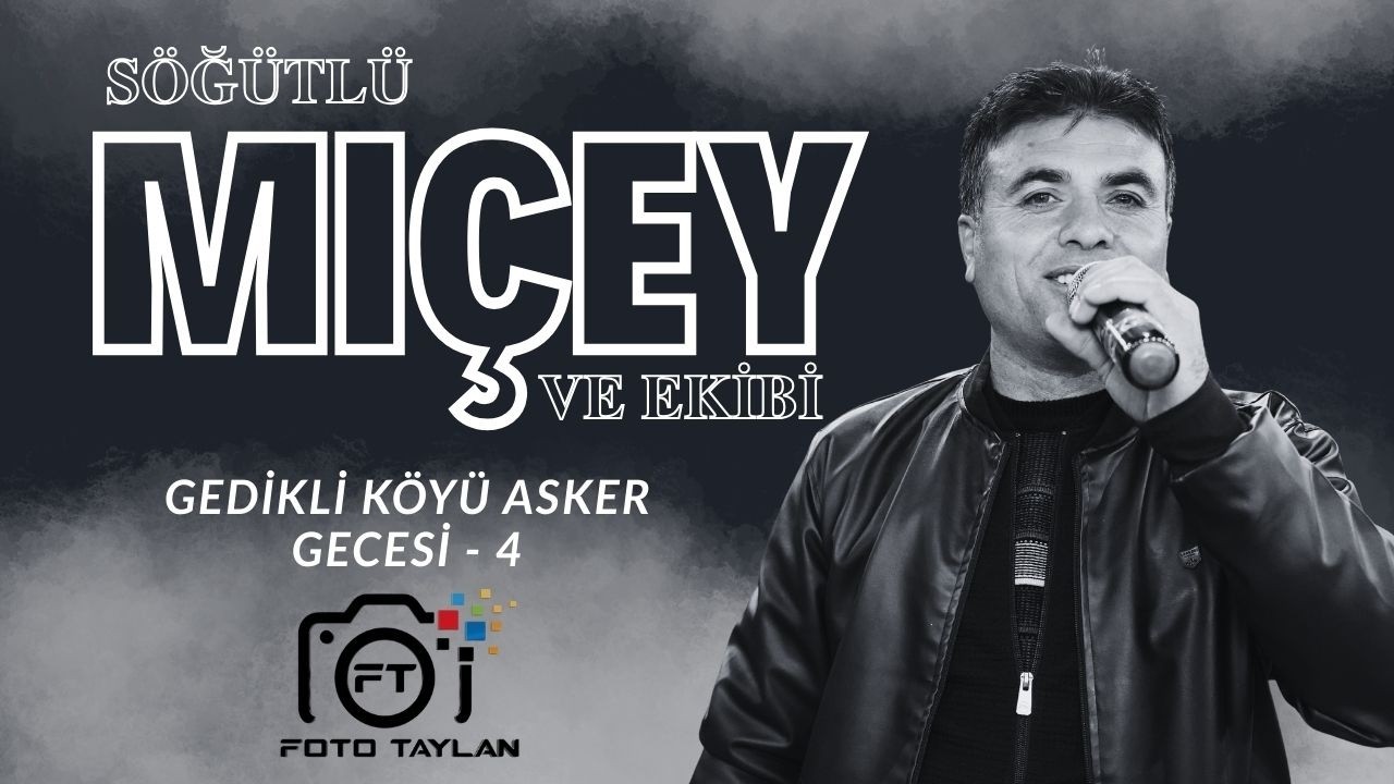 GEDİKLİ KÖYÜ ASKER GECESİ SÖĞÜTLÜ MIÇEY VE EKİBİ 4  2026