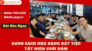 Tổng Hợp Danh Sách Các Nhà Hàng Đặt Tiệc Tất Niên Cuối Năm Tại Hà Nội, Hồ Chí Minh
