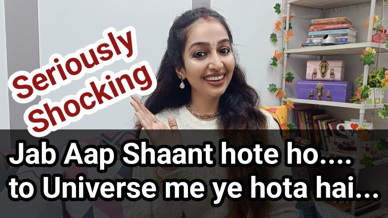 Universe me Ye hota hai apke shant hote hi🤩