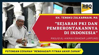 SEJARAH PKI DI INDONESIA - KH. TENGKU ZULKARNAIN, M.A.