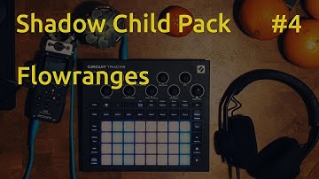 Circuit Tracks - Flowranges – Another track with the Shadow Child Pack