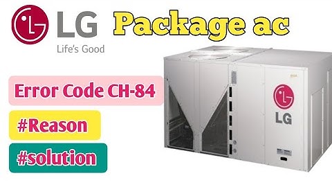 Error Code CH 84 || LG Pkg Error Code || 15 Ton LG Pkg ac Error code || Teacheverythings