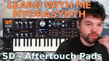 Learn With Me - Hydrasynth: Ep18 - Sound Design - Aftertouch Pad