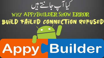 Build Failed Connection Refused Appybuilder In Urdu/Hindi | Build failed!!! Connection refused error
