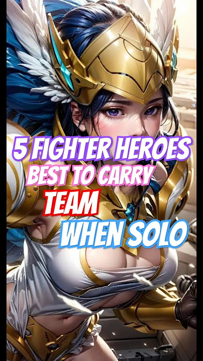 5 Fighter Heroes Best To Carry Team When Solo #mobilelegends #heroml #mlbb #mlbbcreatorcamp