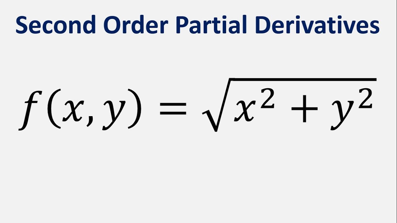 Second Order Partial Derivatives F X Y Sqrt X 2 Y 2 Youtube