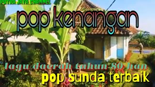 mengenang masa lalu pop sunda lawas thn 80 han dengan suasana pedesaan yang masih alami..