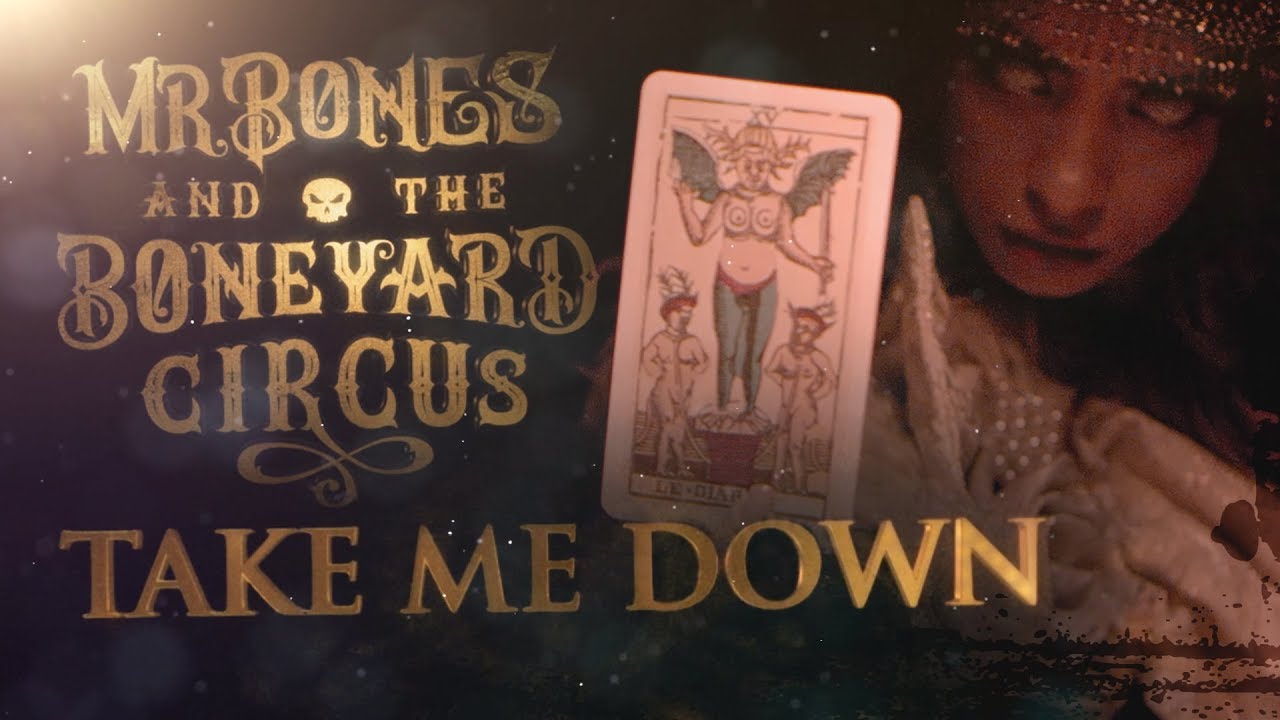 Mr. Bones and the Boneyard Circus - Take Me Down (OFFICIAL MUSIC VIDEO)