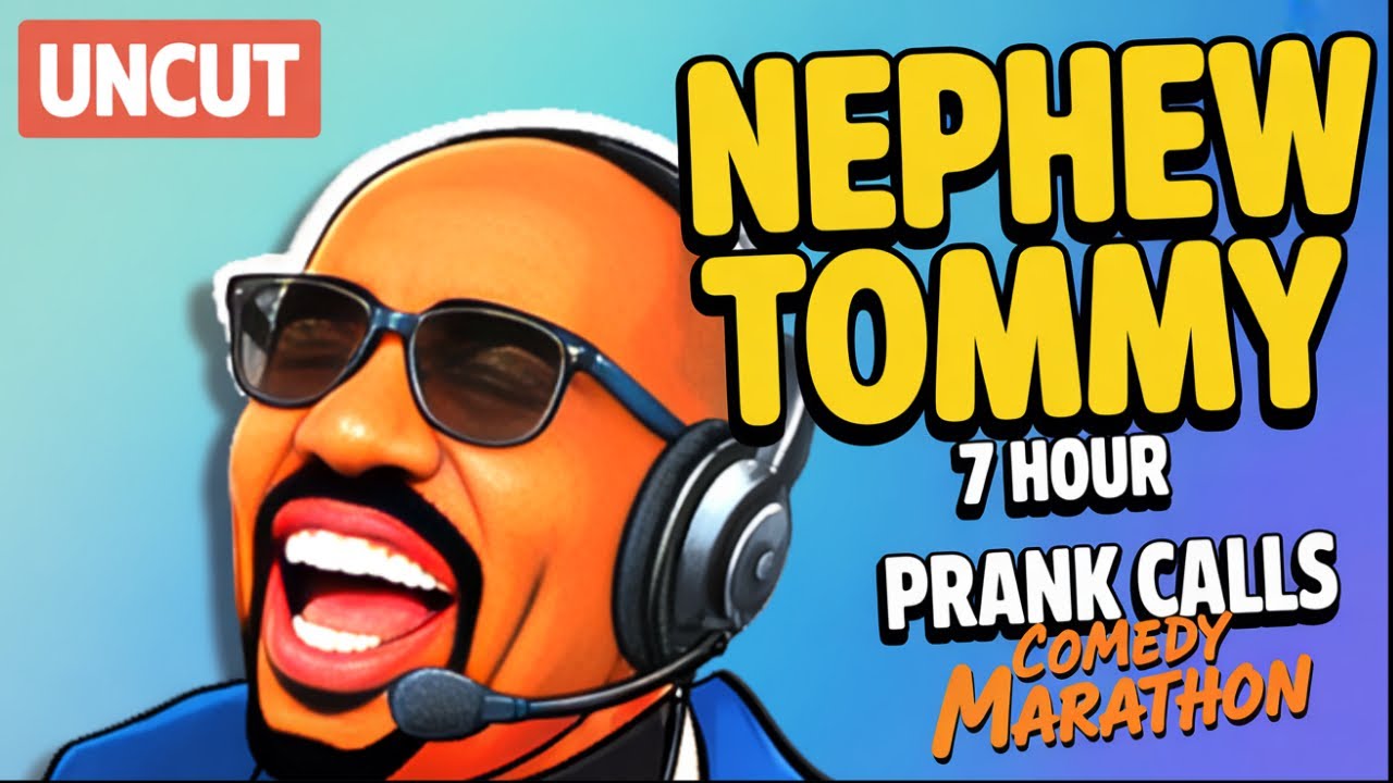 Nephew Tommy's 7 HOUR Comedy Prank Call Marathon!