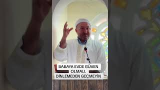 Bir Evde Babaya Güven Olmalı Mutlaka Bu Mi Dinleyin Resimi