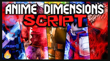 *NEW* Anime Dimensions Script [2023] Very OP ✔️