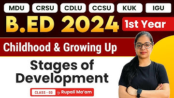 B.ed 1st Year | Stages of Development | Childhood and Growing Up | B.ed 2024