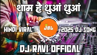 Sham Hai Dhua Dhua Hindi 90Song's | 2025 Dj Remix | Dj Ravi x Vishal Bs | Dj Vikrant 