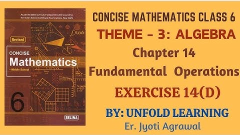 ICSE CLASS 6 || CONCISE MATHEMATICS || SOLUTIONS || ALGEBRA || 14 Fundamental Operations || Ex14 (D)