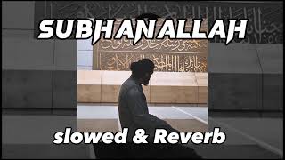 Subhanallah ( slowed & reverb ) Ali dawud | #arabicnasheed #nasheed #nasheedcollection Resimi