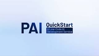 Start your AI innovation journey with PAI QuickStart