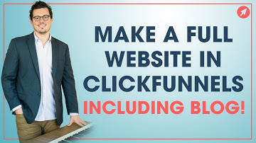How to Make a Full Website (with Blog!) in ClickFunnels