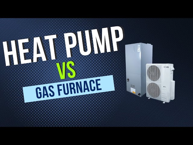 Heat Pump vs Gas Furnace - Which is the Best Choice For You? class=
