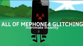 All Of Mephone4 Glitching Inanimate Insanity