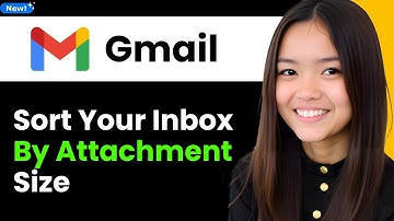 How To Sort Your Gmail Inbox by Attachment Size 2025 (Step By Step)