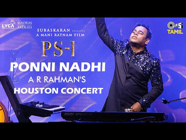 PS1 - Ponni Nadhi Live In Houston | AR Rahman | Mani Ratnam | Subaskaran | Ponniyin Selvan class=