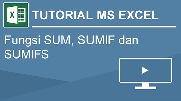 Tutorial menggunakan fungsi SUM, SUMIF dan SUMIFS pada Microsoft Excel