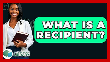 What Is A Recipient? - The Language Library