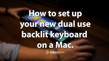 How to set up the Editors Keys Backlit Dual Keyboard for Mac