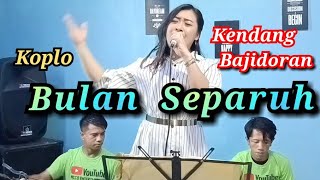 BULAN SEPARUH - COVER KOPLO KENDANG BAJIDORAN NICO ENTERTAINMENT