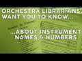 Orchestra Librarians Pt. 1: Instrument Names & Numbers