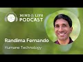 Mind  life podcast randima fernando  humane technology