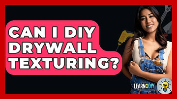 Can I DIY Drywall Texturing? - LearnToDIY360.com