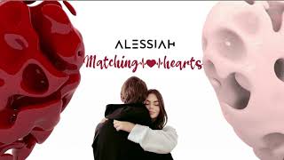 Alessiah - Matching Hearts (lyric video)