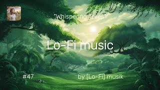 "Lo-Fi music" Whispering Trees：木々のささやき：Arbres à murmures：Árboles susurrantes