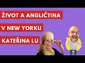 Život a angličtina v New Yorku - živý rozhovor - Kateřina Lu