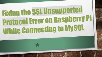 Fixing the SSL Unsupported Protocol Error on Raspberry Pi While Connecting to MySQL