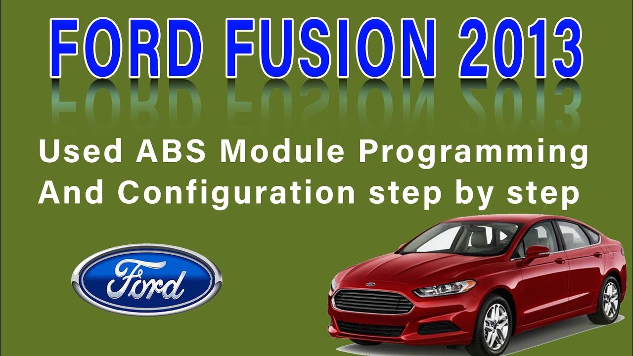2013 Ford Fusion Used ABS Module Programming And Configuration step by