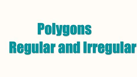 Regular and Irregular Polygons