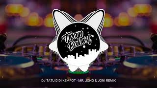 DJ🔊🎶 TATU DIDI KEMPOT - JONO & JONI REMIX