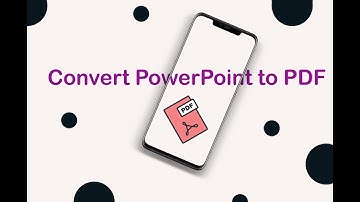 How to Convert PowerPoint to PDF on Android (2020)