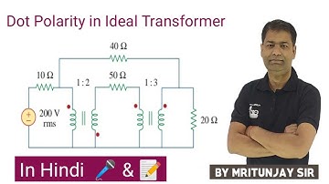 3.36 Dot Convention in Ideal Transfomer | Mutual Coupling In Ideal Transformer | Gate | ESE | UPSC