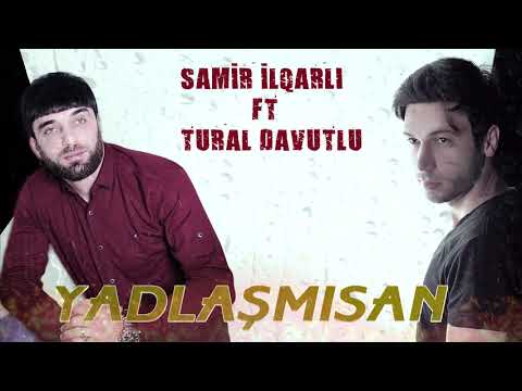 Tural Davutlu & Samir ilqarli-Yadlasmisan (2019-2020)