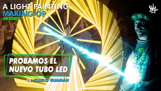 Probamos el NUEVO TUBO LED de Joselo Guamán | DKL LIGHTPAINTING (TUBOLED Parte 1)