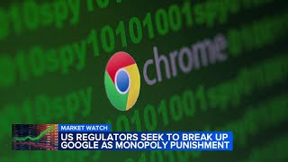 US regulators seek to break up Google, forcing Chrome sale as part of monopoly punishment